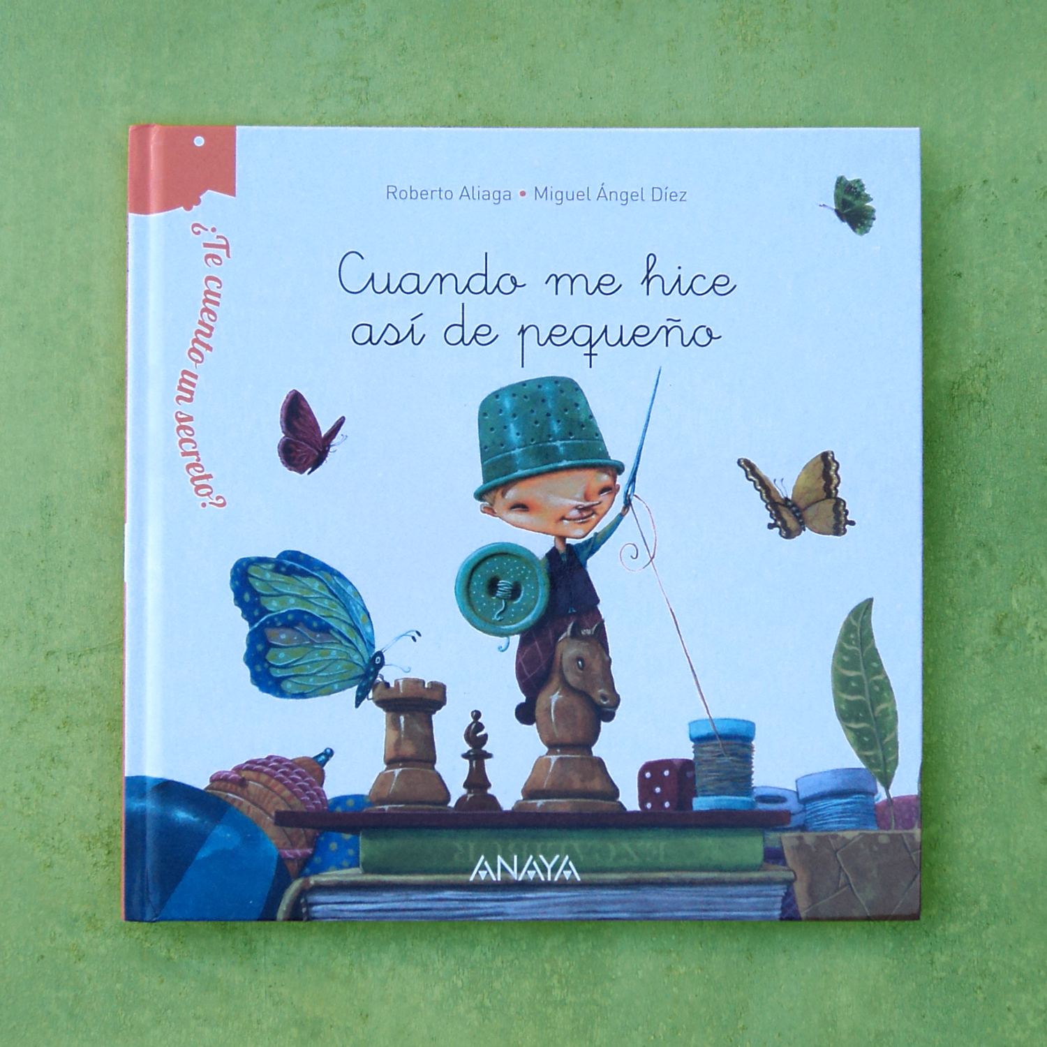 ¿Te cuento un secreto? Cuando me hice así de pequeño