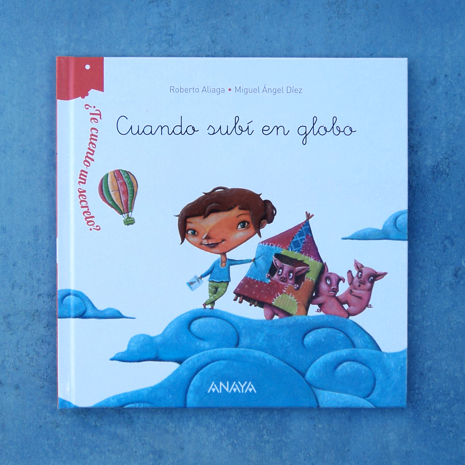 ¿Te cuento un secreto? Cuando me subí en globo